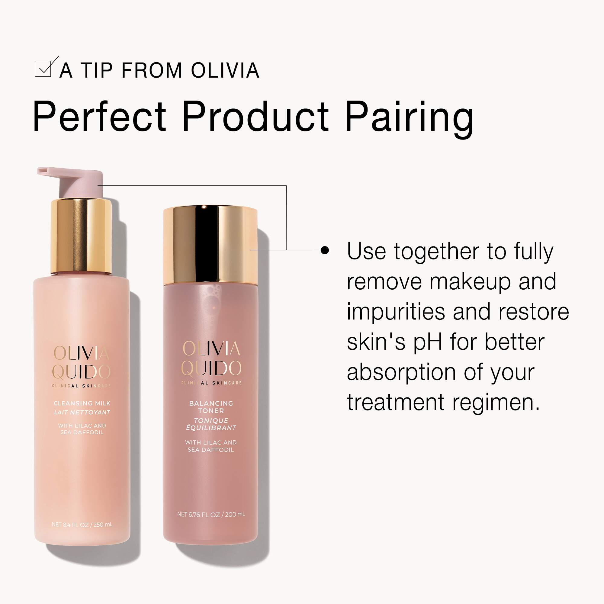 Olivia Quido perfect pairing of Cleansing Milk with Balancing Toner